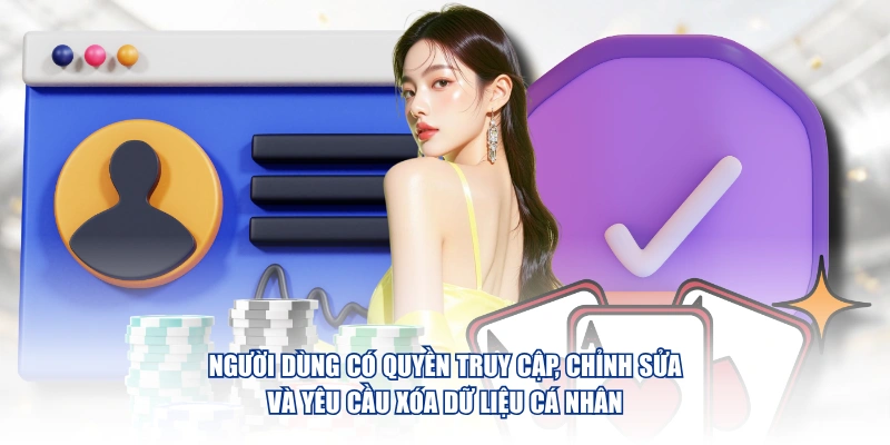 Chính Sách Bảo Mật Tỷ Lệ Bóng Đá – Cam Kết An Toàn 100% Người dùng có quyền truy cập, chỉnh sửa và yêu cầu xóa dữ liệu cá nhân