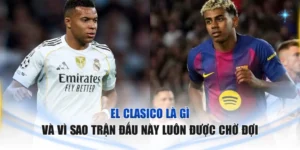 El Clasico là gì