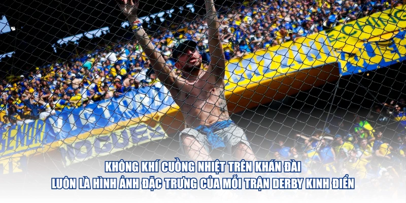 Derby Là Gì Và Những Trận Cầu Kình Địch Nào Nổi Bật Nhất Không khí cuồng nhiệt trên khán đài luôn là hình ảnh đặc trưng của mỗi trận derby kinh điển